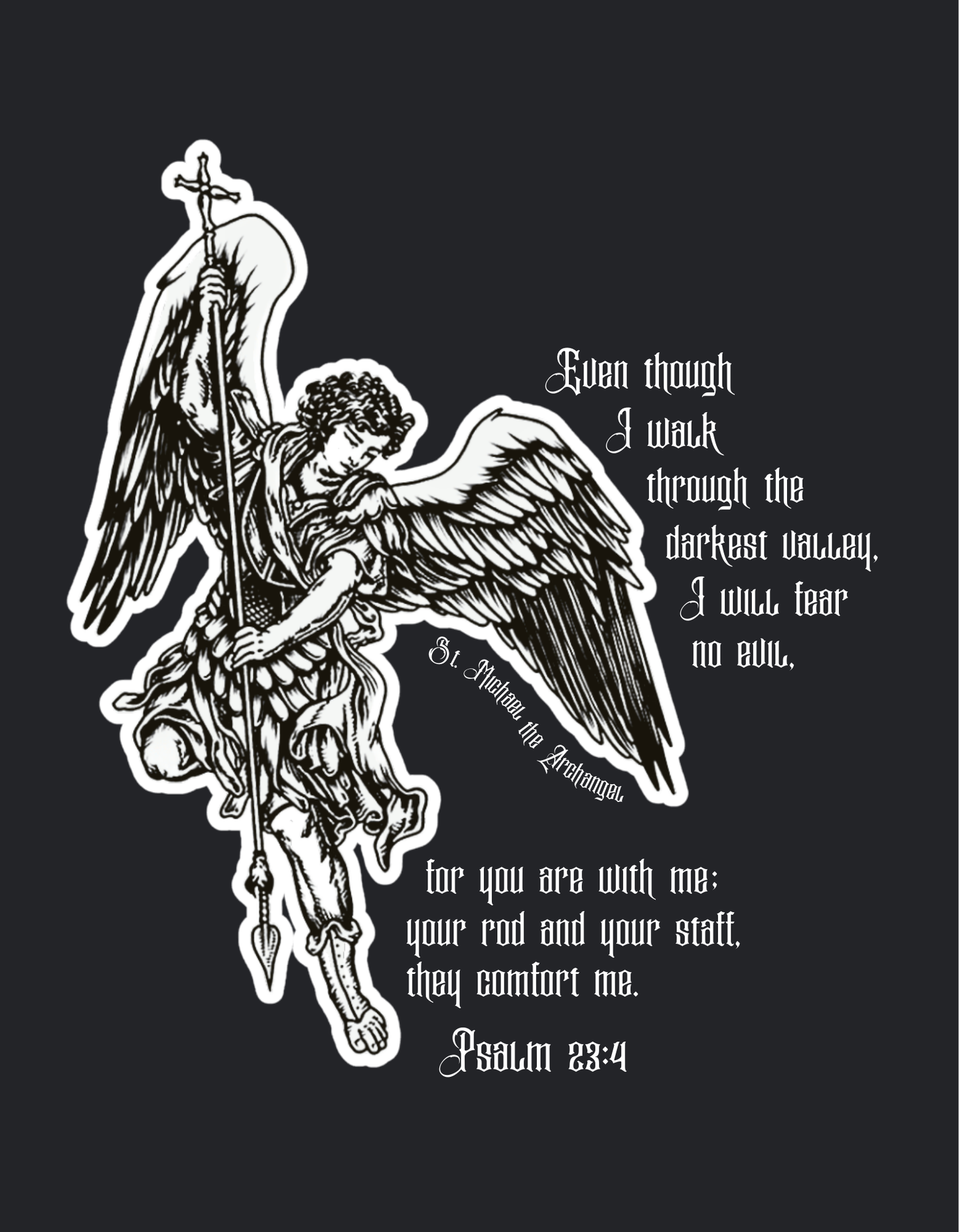 Fear no evil. (Psalm 23:4) T-shirt